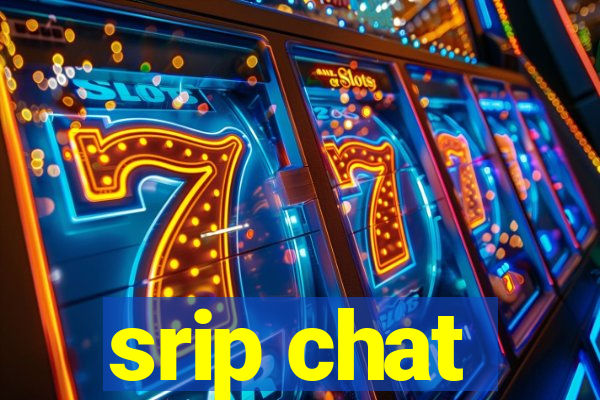 srip chat